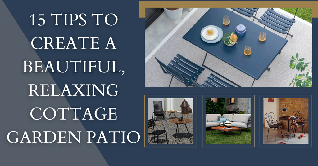 15 Tips To Create A Beautiful, Relaxing Cottage Garden Patio