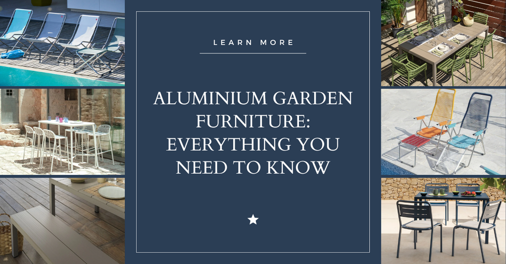 Aluminium Garden Furniture: Everything You Need to Know
